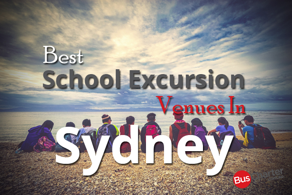 Best School Excursion Venues In Sydney