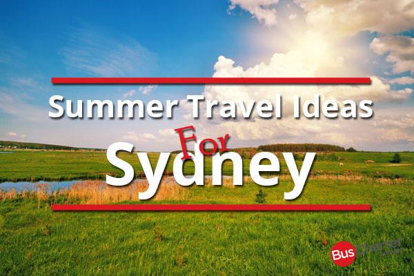 Summer Travel Ideas For Sydney