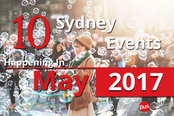 10 Sydney Events Happening In May 2017