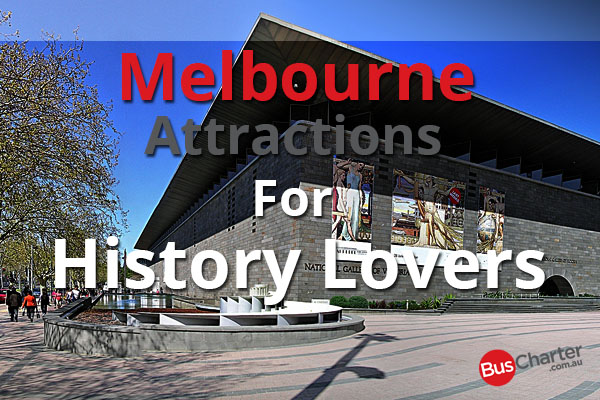 Melbourne Attractions For History Lovers