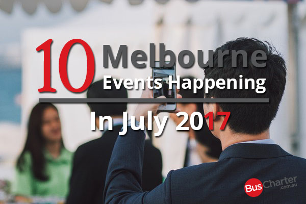 10 Melbourne Events Happening In July 2017
