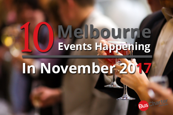 10 Melbourne Events Happening In November 2017