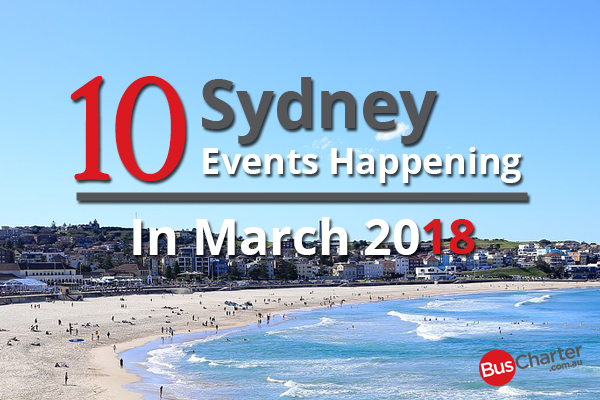 10 Sydney Events Happening In March 2018