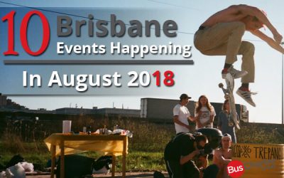 10 Brisbane Events Happening In August 2018