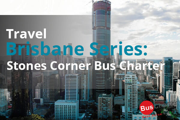 Travel Brisbane Series: Stones Corner Bus Charter
