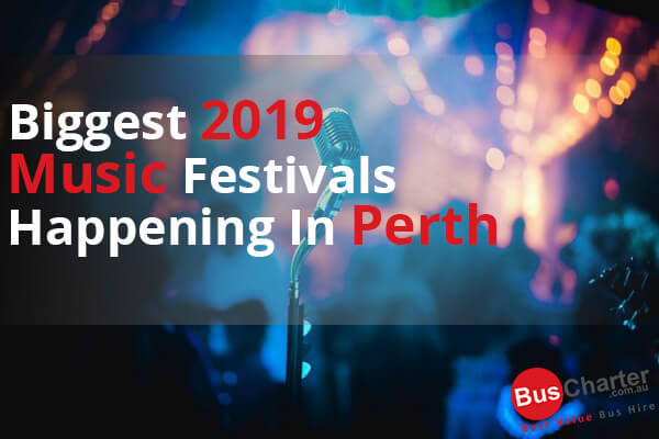 Biggest 2019 Music Festivals Happening in Perth