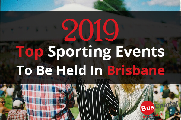 2019 Top Sporting Events To Be Held In Brisbane